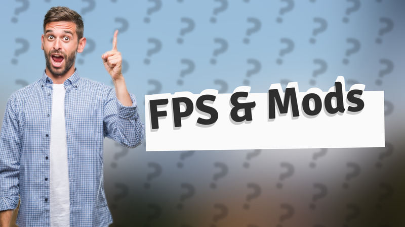 FPS & Mods
