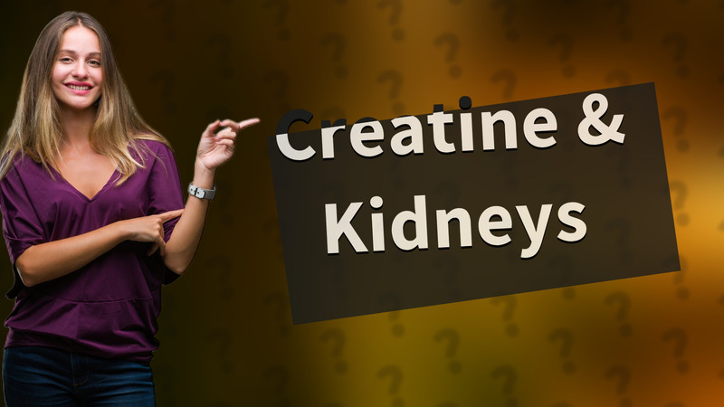 Creatine & Kidneys