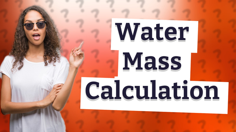 Water Mass Calculation