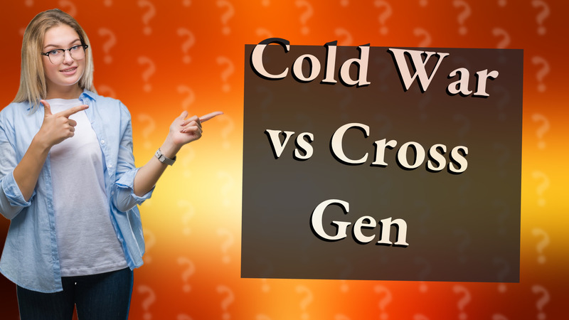 Cold War vs Cross Gen