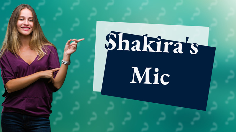 Shakira's Mic