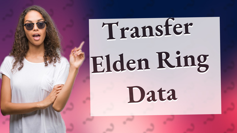 Transfer Elden Ring Data