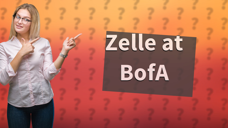 Zelle at BofA