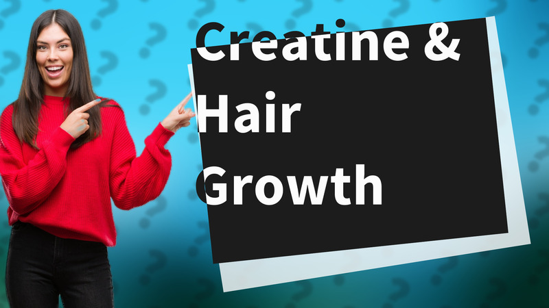 Creatine & Hair Growth