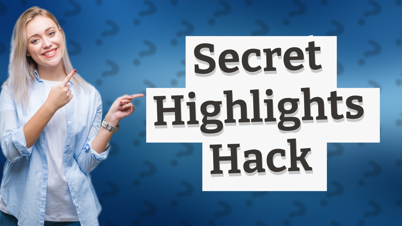 Secret Highlights Hack