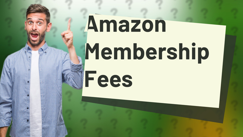 Amazon Membership Fees