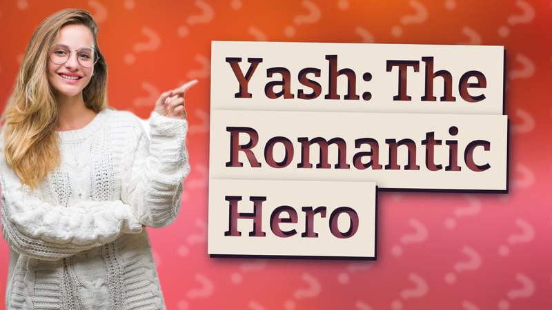 Yash: The Romantic Hero