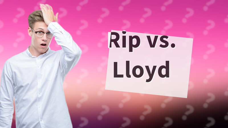 Rip vs. Lloyd