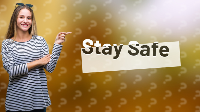 Stay Safe