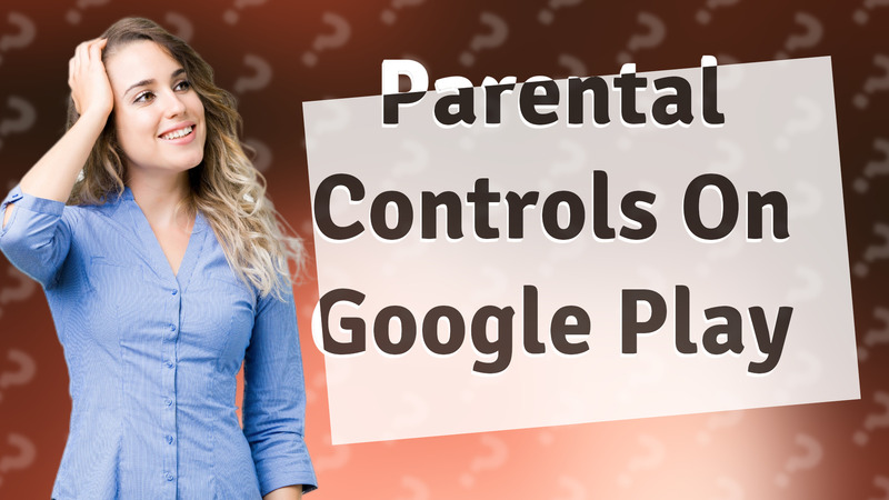 Parental Controls On Google Play