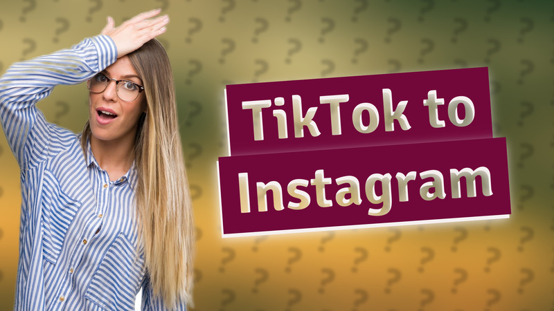 TikTok to Instagram