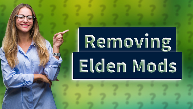 Removing Elden Mods