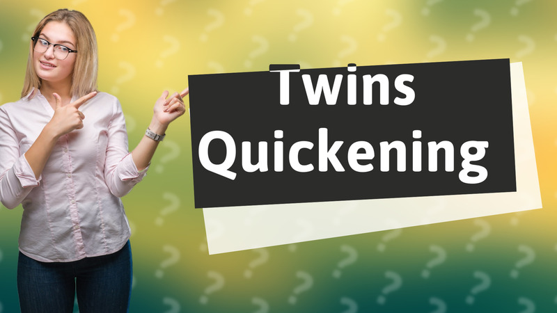 Twins Quickening