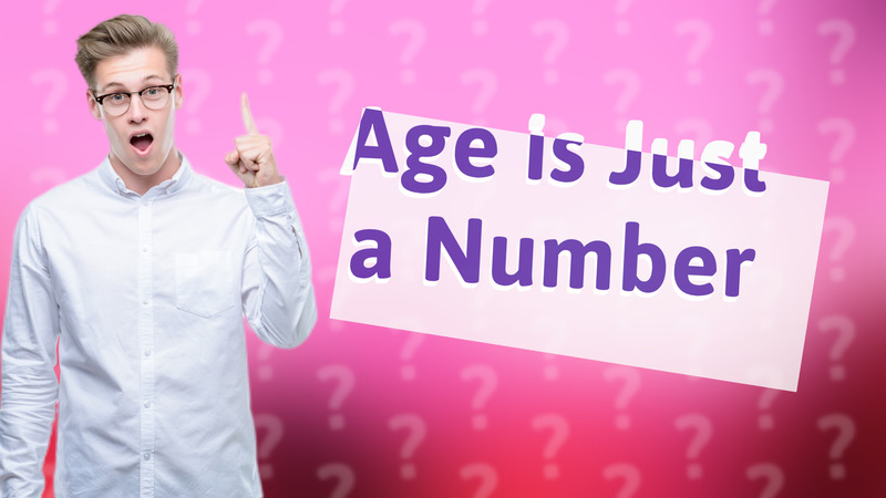 Age is Just a Number