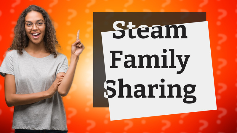 Steam Family Sharing