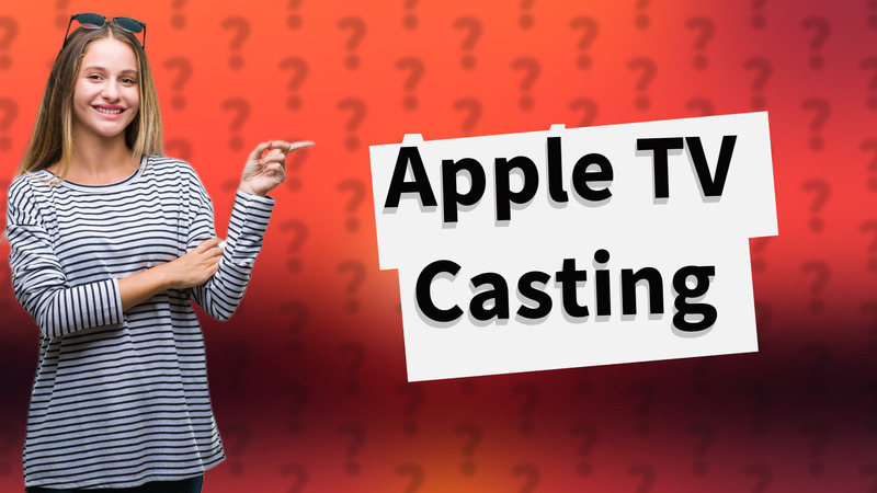 Apple TV Casting