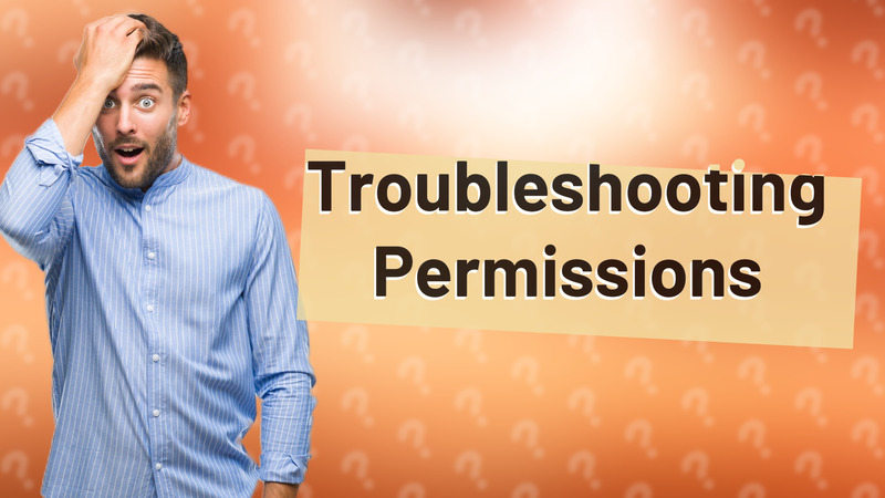 Troubleshooting Permissions