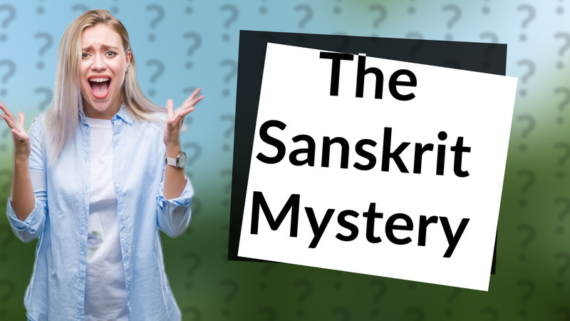 The Sanskrit Mystery