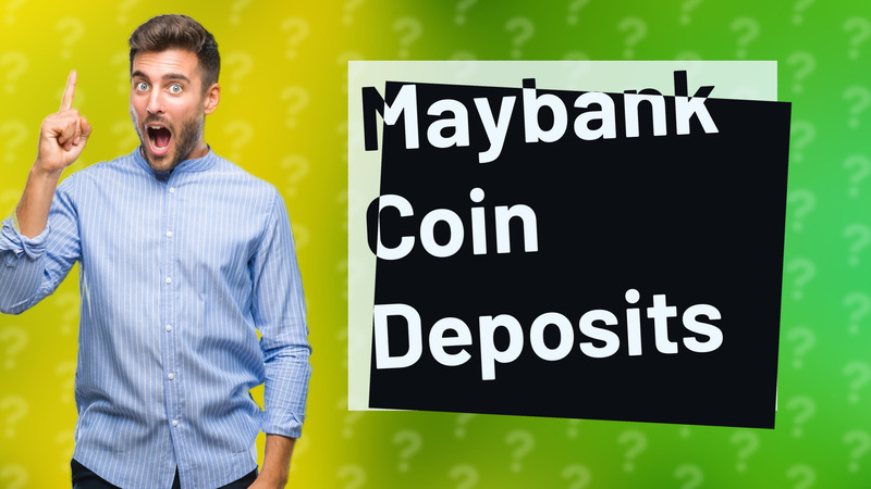 Maybank Coin Deposits