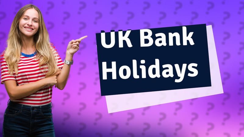 UK Bank Holidays