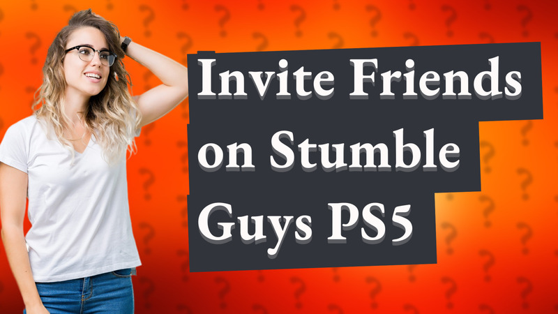 Invite Friends on Stumble Guys PS5