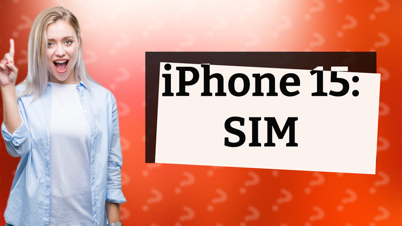 iPhone 15: SIM
