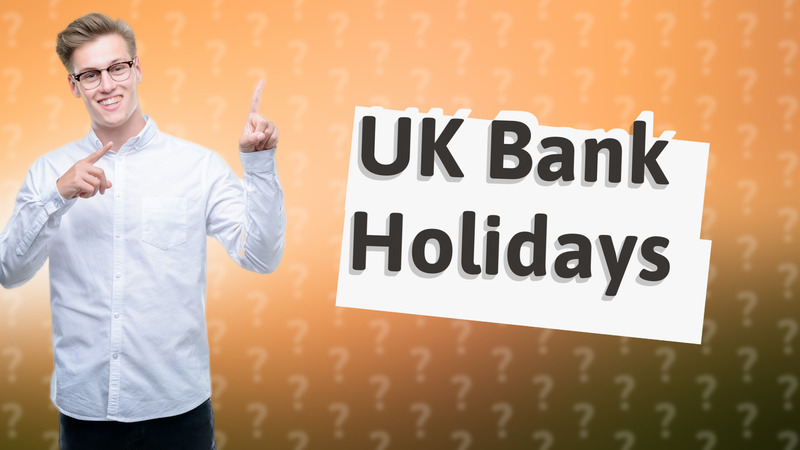 UK Bank Holidays