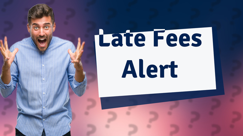 Late Fees Alert