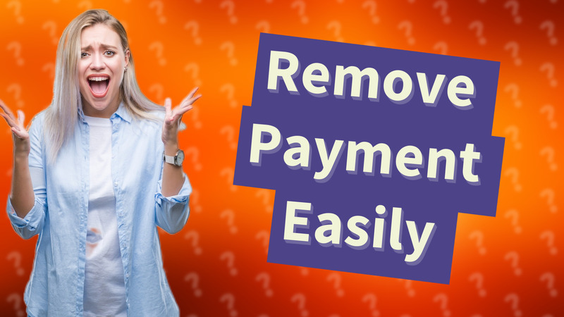 Remove Payment Easily