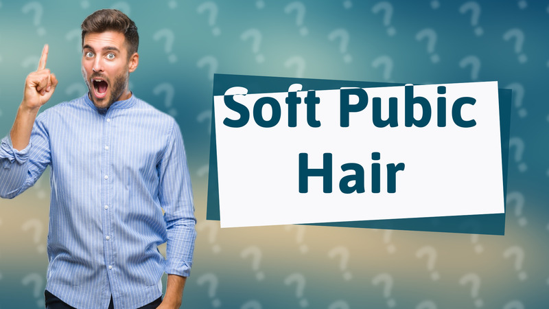 Soft Pubic Hair