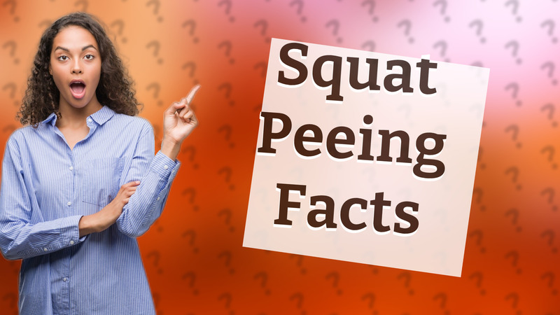 Squat Peeing Facts