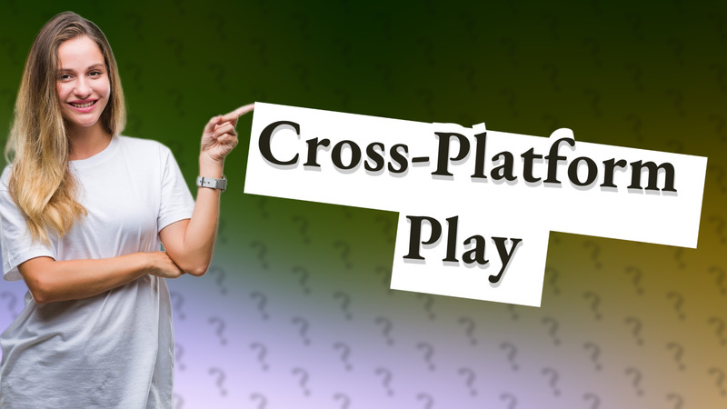 Cross-Platform Play