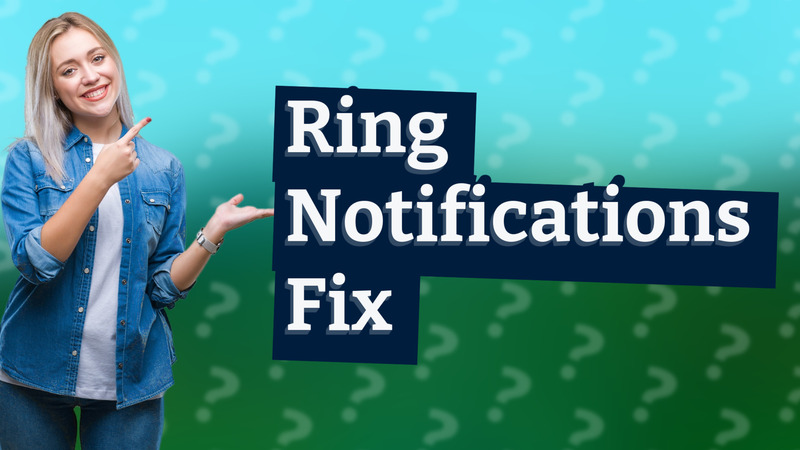 Ring Notifications Fix