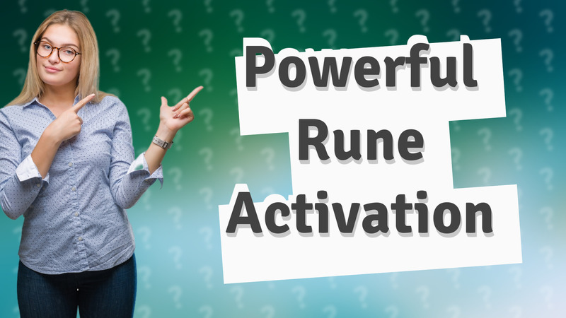 Powerful Rune Activation