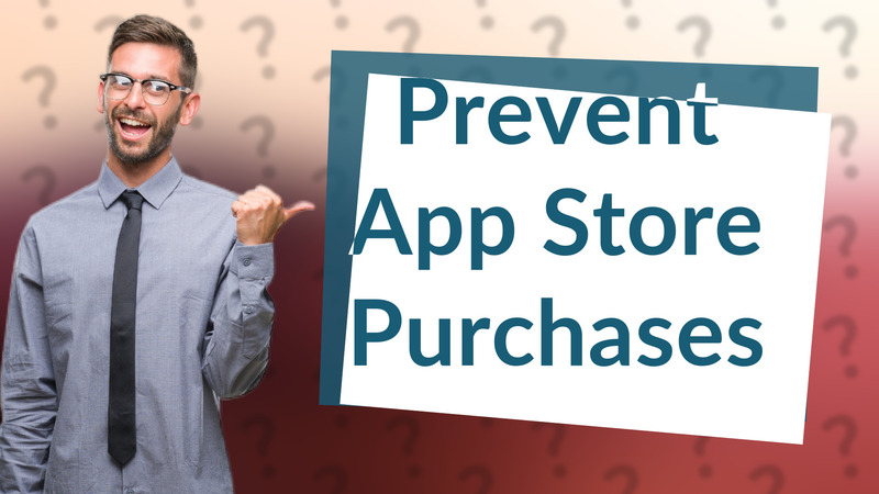 Prevent App Store Purchases