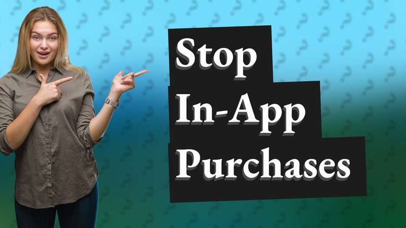 Stop In-App Purchases