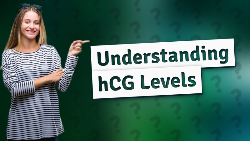 Understanding hCG Levels