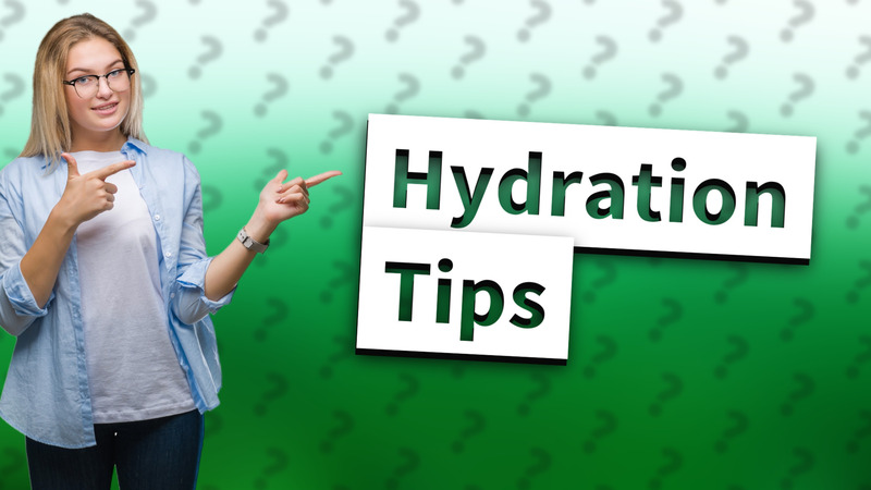 Hydration Tips