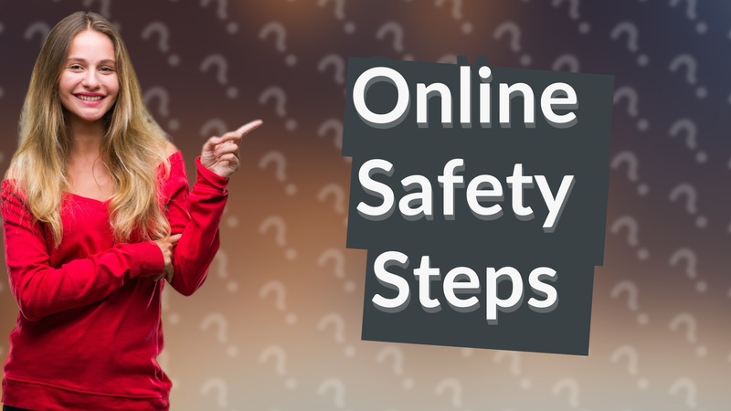 Online Safety Steps