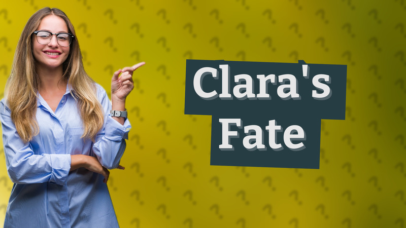 Clara's Fate