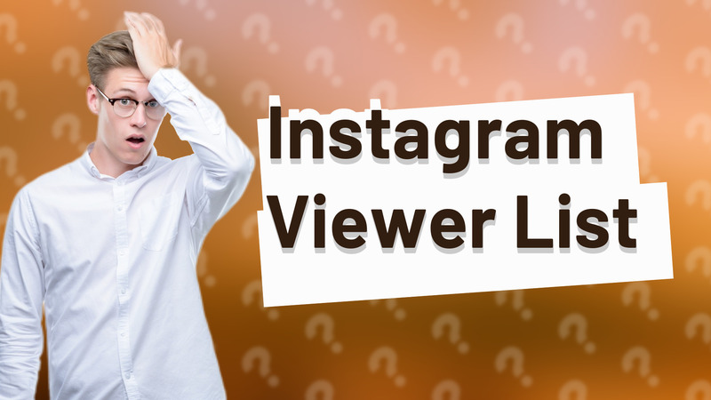 Instagram Viewer List