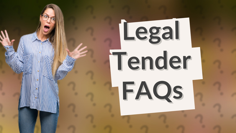 Legal Tender FAQs