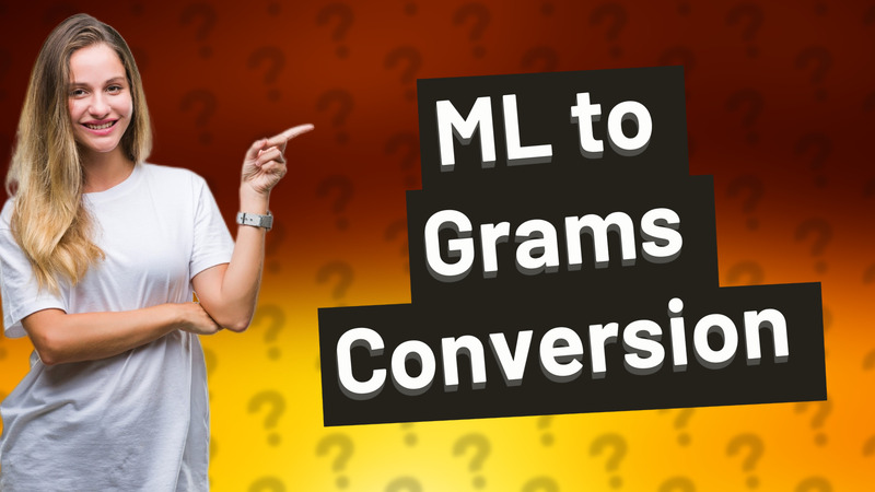 ML to Grams Conversion