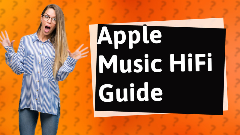 Apple Music HiFi Guide
