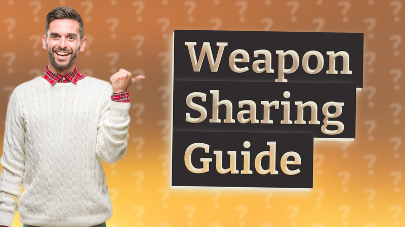 Weapon Sharing Guide