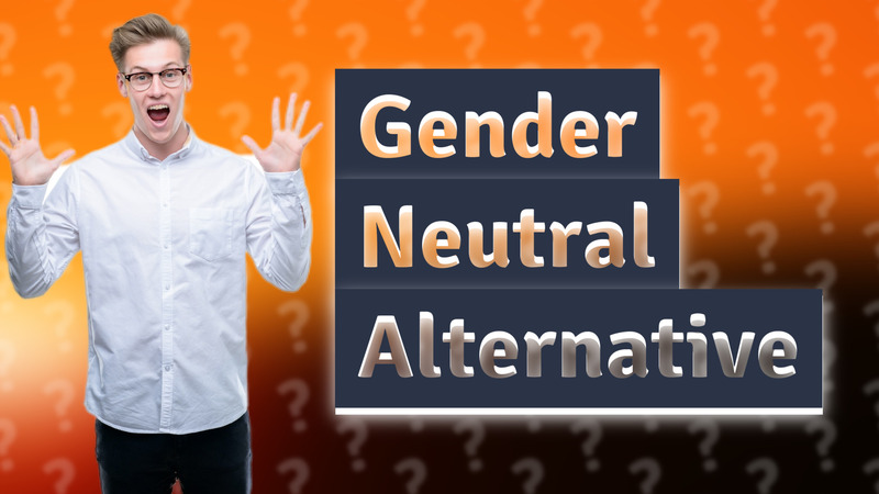 Gender Neutral Alternative