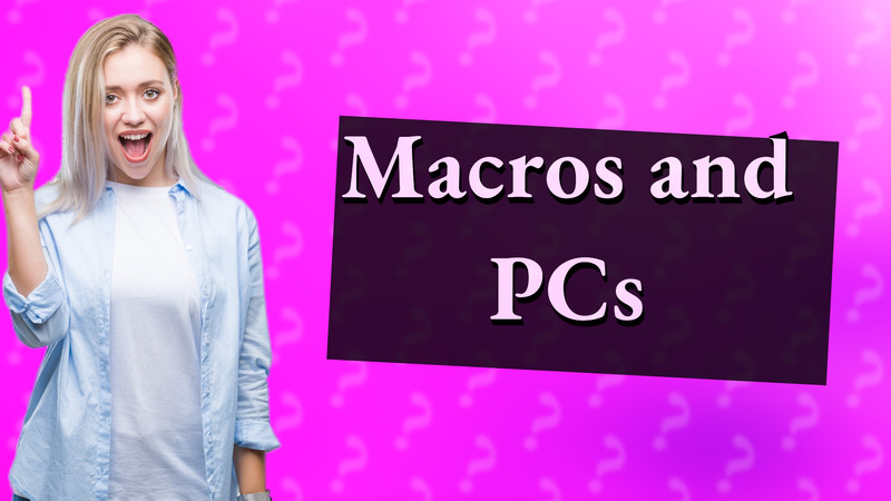 Macros and PCs