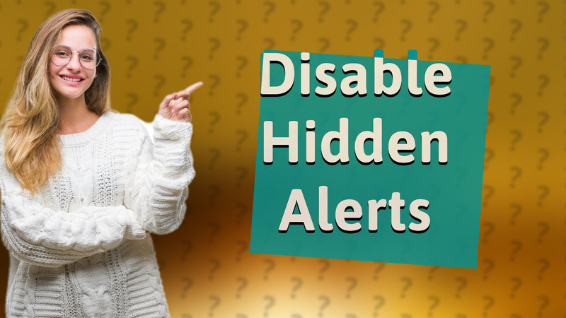 Disable Hidden Alerts