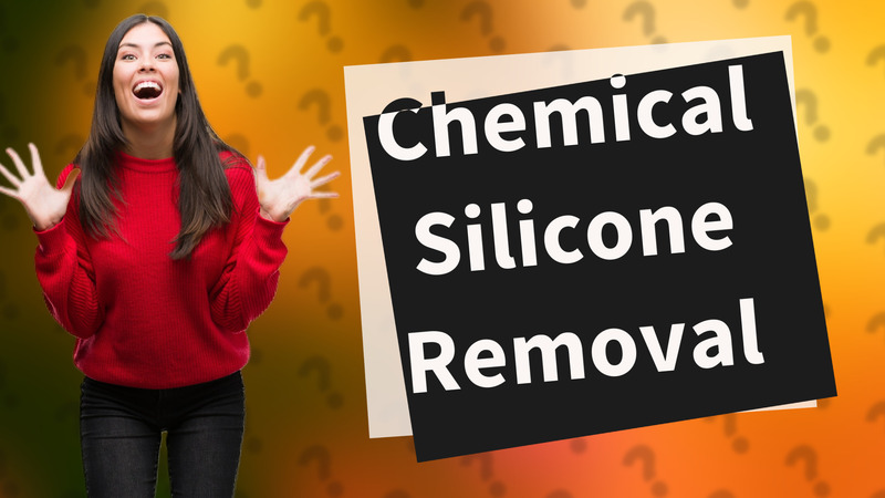 Chemical Silicone Removal