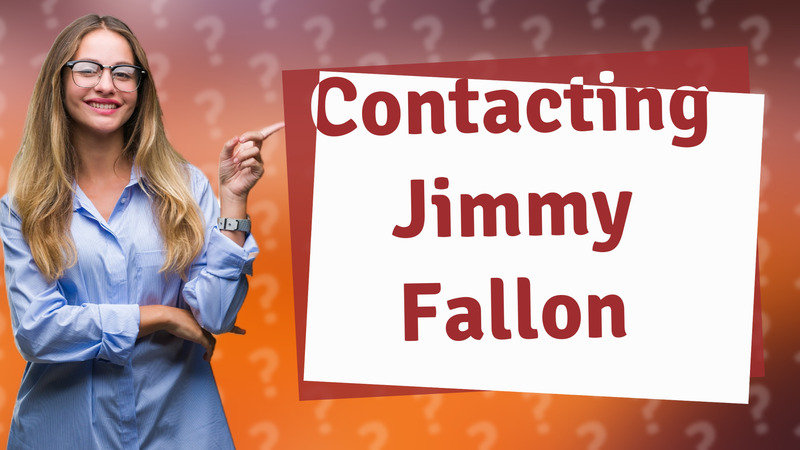 Contacting Jimmy Fallon